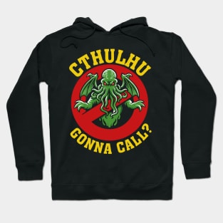 Cthulhu Gonna Call? Hoodie